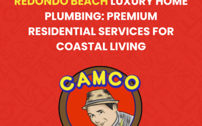 Redondo Beach Luxury Home Plumbing: Premium Residential Services for Coastal Living