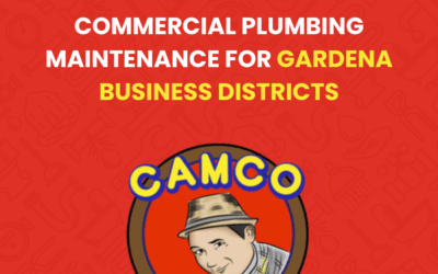 Commercial Plumbing Maintenance for Gardena Business Districts